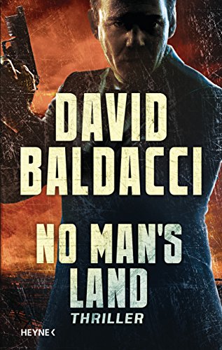 Stock image for No man's land : Thriller. David Baldacci ; aus dem Amerikanischen von Norbert Jakober / In Beziehung stehende Ressource: ISBN: 9783453270619 for sale by Preiswerterlesen1 Buchhaus Hesse