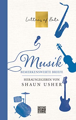 Stock image for Musik ? Letters of Note: Bemerkenswerte Briefe (Die LETTERS OF NOTE-Serie, Band 3) for sale by medimops