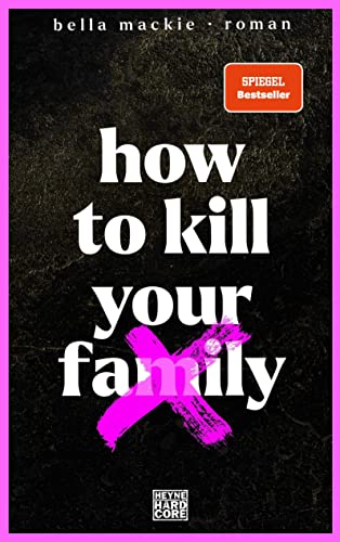 9783453273702: How to kill your family: Roman / Der SPIEGEL-Bestseller