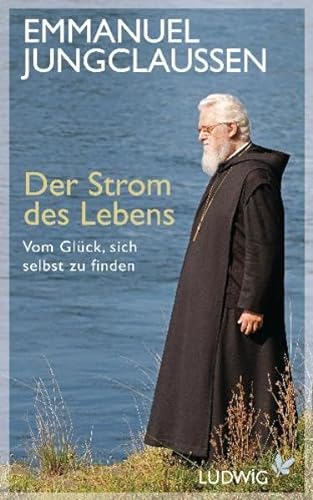 Stock image for Der Strom des Lebens: Vom Glck, sich selbst zu finden for sale by medimops