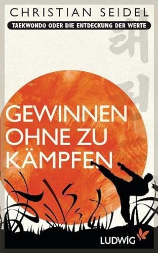 Stock image for Gewinnen Ohne zu Kmpfen. Taekwondo oder die Entdeckung der Werte. for sale by Antiquariat Hans Hammerstein OHG