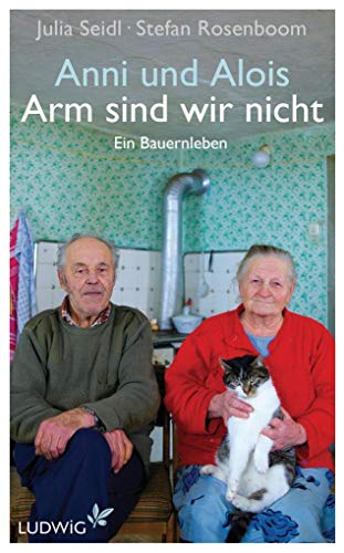 Stock image for Anni und Alois - Arm sind wir nicht: Ein Bauernleben for sale by medimops