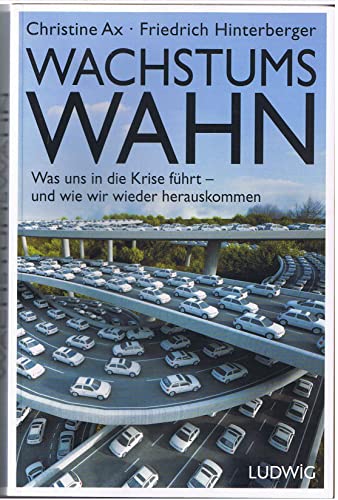 9783453280540: Wachstumswahn: Was uns in die Krise fhrt - und wie wir wieder herauskommen