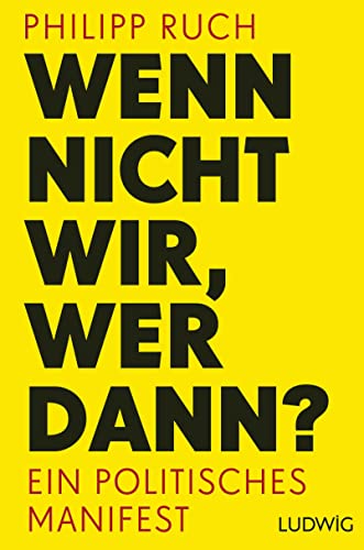 Beispielbild fr Wenn nicht wir, wer dann?: Ein politisches Manifest zum Verkauf von medimops