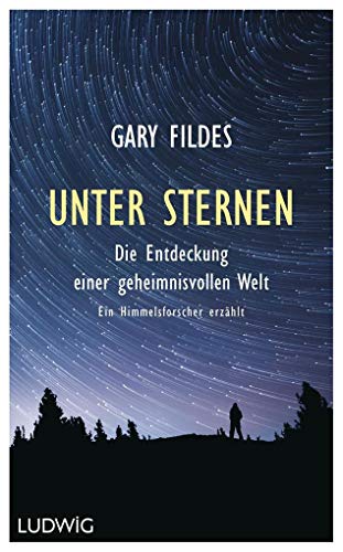 Stock image for Unter Sternen: Die Entdeckung einer geheimnisvollen Welt. - Ein Himmelsforscher erzählt for sale by WorldofBooks