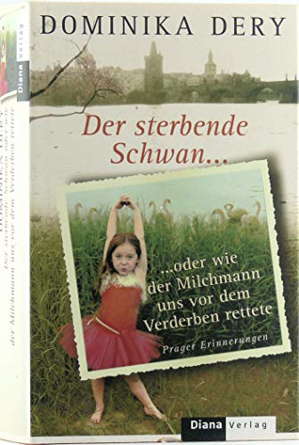 Stock image for Der sterbende Schwan oder wie der Milchmann uns vor dem Verderben rettete for sale by Ostmark-Antiquariat Franz Maier