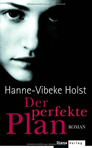 Der perfekte Plan: Roman - Hanne-Vibeke Holst