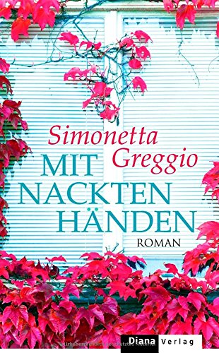 Mit nackten Händen : Roman. Aus dem Franz. von Patricia Klobusiczky - Greggio, Simonetta und Patricia Klobusiczky