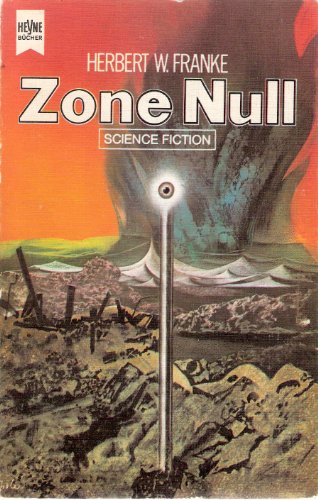 Zone Null (= Heyne Science Fiction herausgegeben von Dr. Herbert W.Franke und Wolfgang Jeschke) - Herbert W. Franke