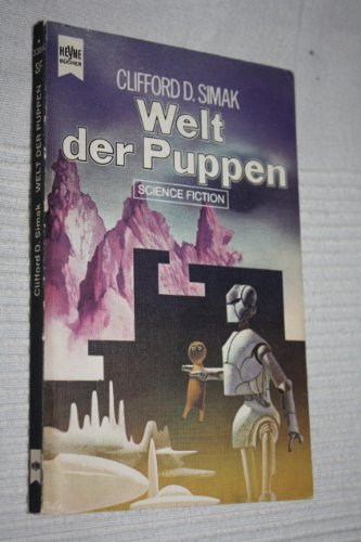 Welt der Puppen : Science-fiction-Roman. [Dt. Übers. von Walter Brumm] / Heyne-Bücher ; 3386 : Science-fiction - Simak, Clifford D.