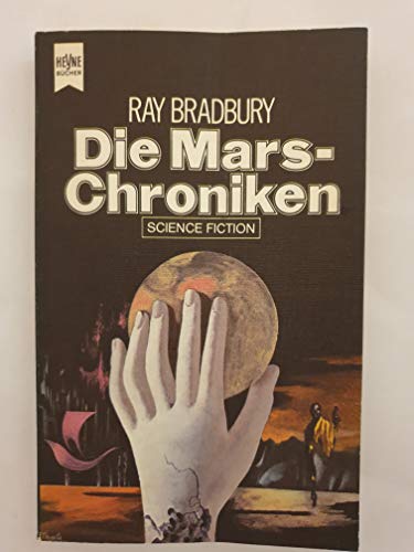 Die Mars-Chroniken : Science-fiction-Roman in Erzählungen ; das Buch zum Film . [Dt. Übers. von T...