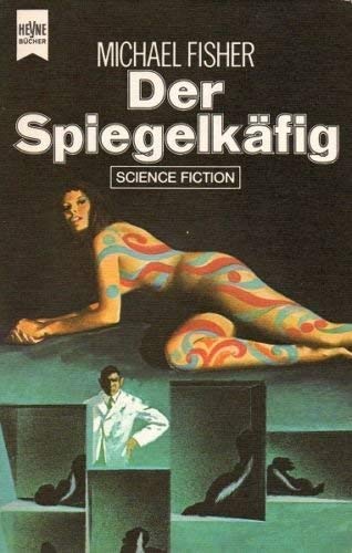 Der Spiegelkäfig. Science - Fiction - Roman