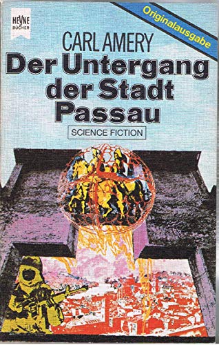 9783453303324: Der Untergang der Stadt Passau: Science Fiction-Roman (Heyne Bücher ; Nr. 3461 : Science fiction) (German Edition)