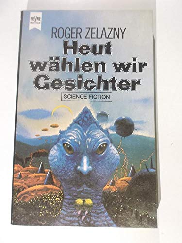 9783453303508: Heut whlen wir Gesichter. - Zelazny, Roger