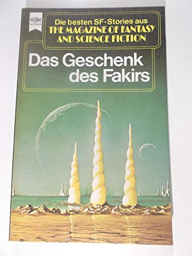 Stock image for Das Geschenk des Fakirs. Eine Auswahl der Besten Erzählungen aus The Magazine of Fantasy and Science Fiction, 43. Folge for sale by Kultgut