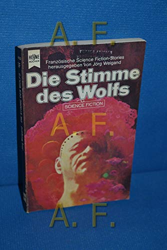 Beispielbild fr Die Stimme des Wolfs. Science Fiction-Erzhlungen aus Frankreich zum Verkauf von Kultgut