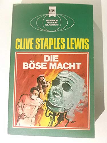 9783453303904: Die bse Macht : e. klass. Science-fiction-Roman. Clive Staples Lewis. [Dt. bers. von Walter Brumm] / Heyne-BcherNr. 3524 : Science-fiction-classics