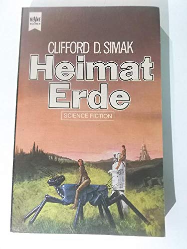 Heimat Erde - Science-fiction-Roman, aus dem Amerikanischen von Horst Pukallus, - Simak, Clifford D.,