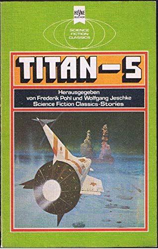 Titan 5 / Klassische Science Fiction-Erzählungen Heyne - Buch Nr. 3546 Science Fiction Classics S...