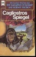Stock image for Cagliostros Spiegel. Erzählungen aus The Magazine of Fantasy and Science Fiction, 48. Folge for sale by Kultgut
