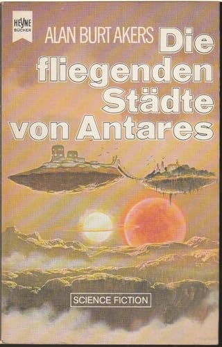 Beispielbild fr Die fliegenden Stdte von Antares. Saga von Dray Prescot 11. zum Verkauf von Alexandre Madeleyn