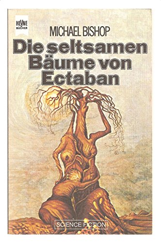 DIE SELTSAMEN BÄUME VON ECTABAN. Science-fiction-Roman - Bishop, Michael