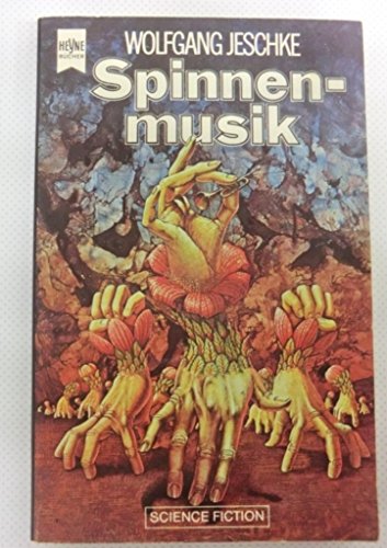 Spinnenmusik : Science-fiction-Erzählungen. hrsg. von Wolfgang Jeschke / Heyne-Bücher ; Nr. 3646 : Science fiction - Jeschke, Wolfgang (Herausgeber)