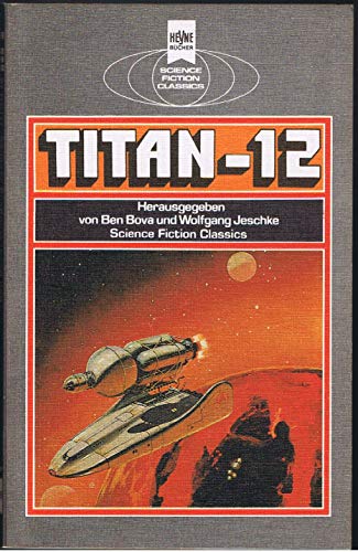 Titan XII. - Ben Bova, (Herausgeber) und (Herausgeber) Wolfgang Jeschke
