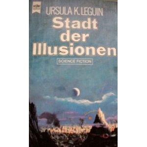Stadt der Illusionen. Science-fiction-Roman. [Dt. Übers. von Birgit Ress-Bohusch] - Le Guin, Ursula K.