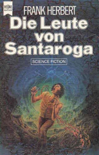 Die Leute von Santaroga. Science-Fiction-Roman. Neuauflage - Herbert, Frank Herbert - Deutsche Übersetzung Von Birgit Reß-Bohusch
