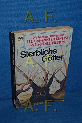 Stock image for Sterbliche Gtter. Eine Auswahl der besten Stories aus The Magazine of Fantasy and Science Fiction , 55. Folge. for sale by Steamhead Records & Books