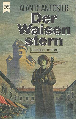 Der Waisenstern : Science-fiction-Roman. [Dt. Übers. von Heinz Nagel] / Heyne-Bücher ; Nr. 3723 : Science fiction - Foster, Alan Dean