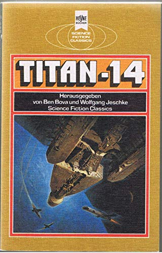 Beispielbild fr Titan 14. Klassische Science Fiction-Erzhlungen. zum Verkauf von Steamhead Records & Books