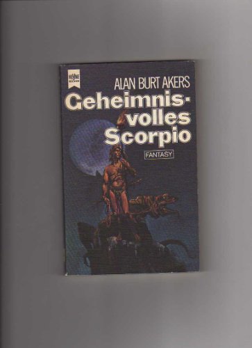 Beispielbild fr Geheimnisvolles Scorpio - 15.Roman der Saga von Dray Prescot zum Verkauf von Buchhandlung Gerhard Hcher