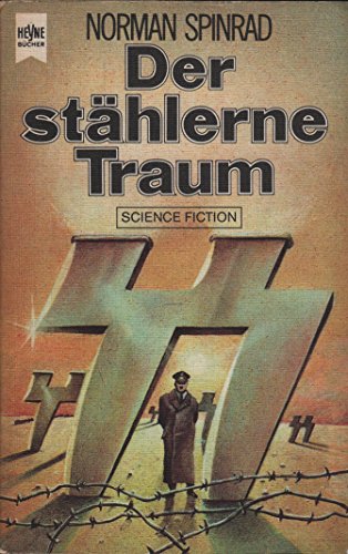 Der stählerne Traum. Science Fiction-Roman. Deutsch von Walter Brumm. - Spinrad, Norman
