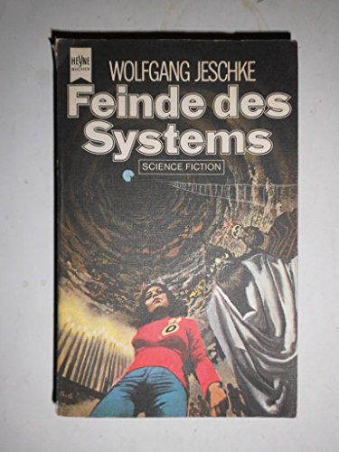 Feinde des Systems. Science Fiction-Novellen. - Jeschke, Wolfgang [Hrsg.]