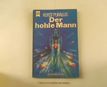 Der hohle Mann. Science Fiction-Erzählungen, ausgewählt und herausgegeben von Horst Pukallus.