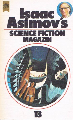 Isaac Asimov's Science Fiction Magazin XIII. - Reß-Bohusch, Birgit (Hrsg.), Reß-Bohusch, Birgit (Hrsg.)