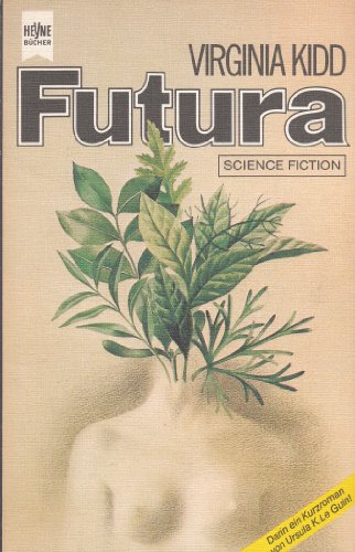 Futura - 5 Erzählungen u. 1 Roman (Frauen schreiben Science Fiction)