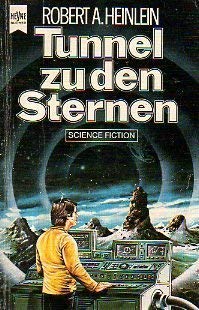 Tunnel zu den Sternen : Science-fiction-Roman. Dt. Übers. von Kurt Seibt - Heinlein, Robert A.
