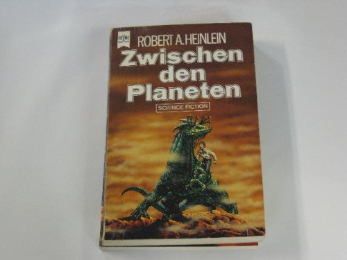 Zwischen den Planeten - A. Heinlein, Robert