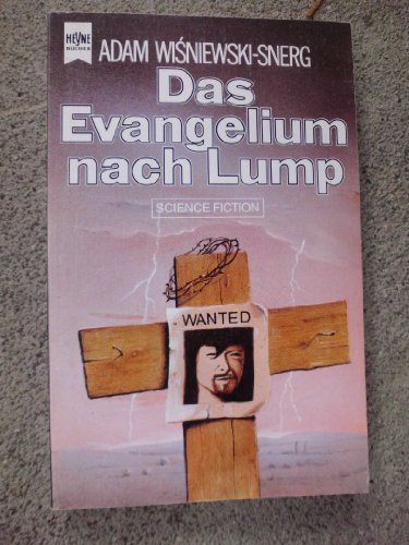 Das Evangelium nach Lump. SF-Roman. Dt. v. R.J. Retz.