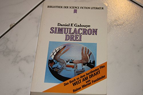 Simulacron Drei. Science-Fiction-Roman. Heyne-Bibliothek der Science - Fiction - Literatur, Reihe...