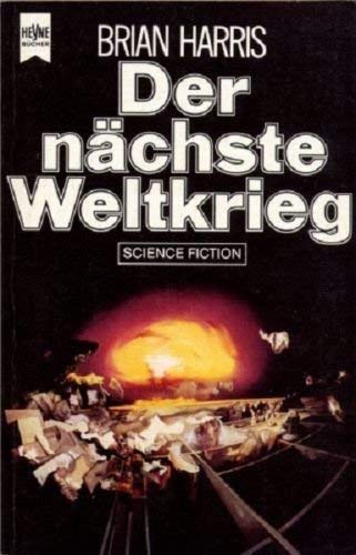 Der nächste Weltkrieg. Roman.