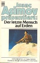 Beispielbild fr Der letzte Mensch auf Erden (Heyne Science Fiction und Fantasy (06)) zum Verkauf von DER COMICWURM - Ralf Heinig