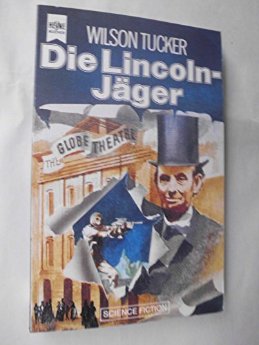 Die Lincoln - Jäger. Ein klassischer Science- Fiction- Roman. - Wilson Tucker