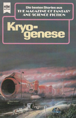 Kryogenese - Die besten SF-Stories aus The Magazine Of Fantasy And Science Fiction - Folge 71, - Hahn, Ronald M. (Hrsg.),