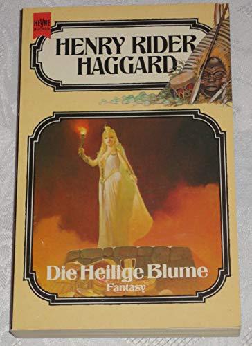 Beispielbild fr Die heilige Blume. Fantasy Roman. 6. Band der Haggard- Ausgabe. zum Verkauf von medimops