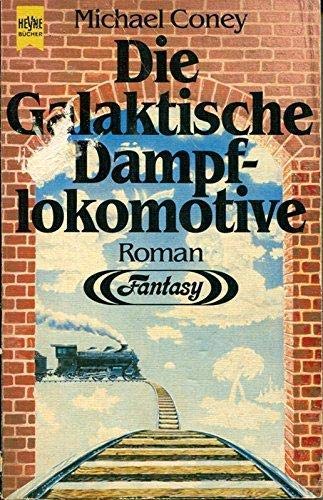 Beispielbild fr Die galaktische Dampflokomotive zum Verkauf von Leserstrahl  (Preise inkl. MwSt.)