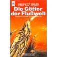 Die Götter der Flußwelt - Fünfter Band des Flußwelt-Zyklus (Science-Fiction herausgegeben von Wolfgang Jeschke) - Farmer Philip José